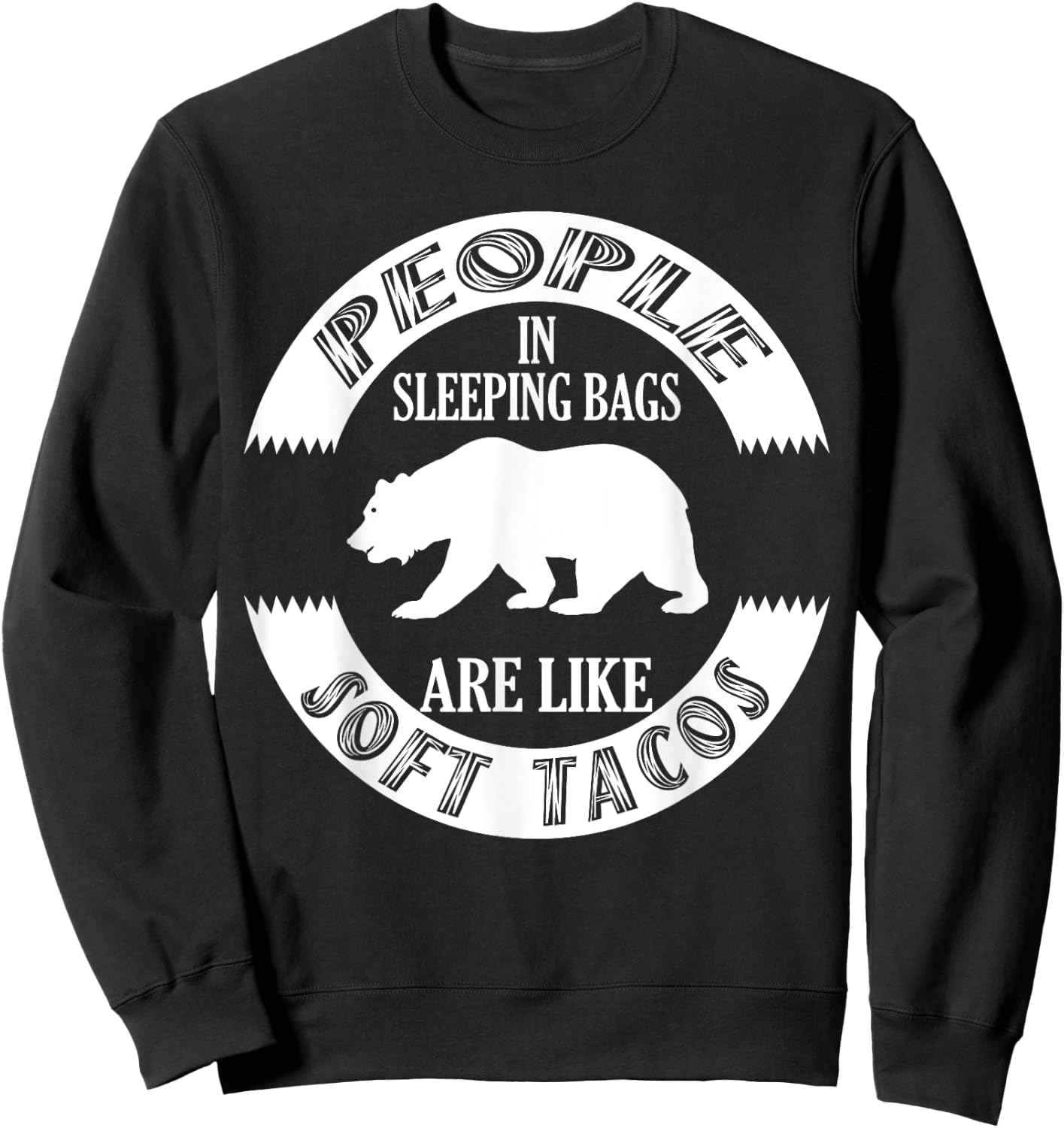 Funny Camping - Grizzly Bear Soft Taco Shirt Sweatshirt - Sweatshirt | Black