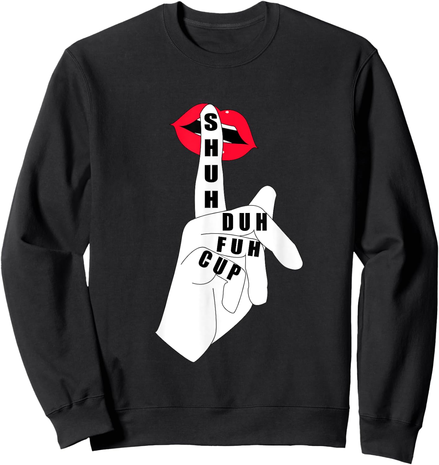 Funny Quote Coffee Shuh Duh Fuh Cup Gifts Sweatshirt - Sweatshirt | Black
