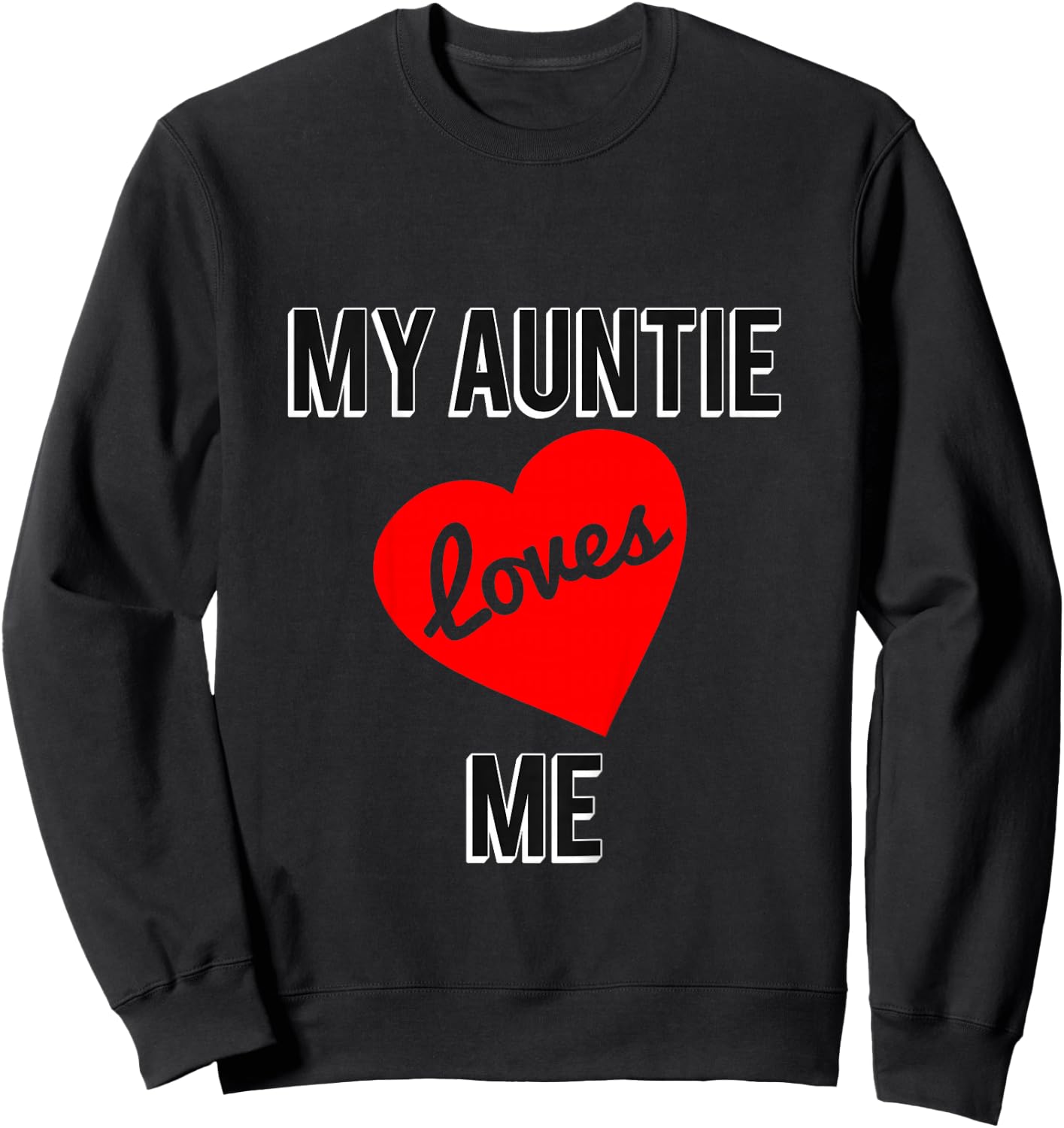 My Auntie Loves Me Sweatshirt - Sweatshirt | Black