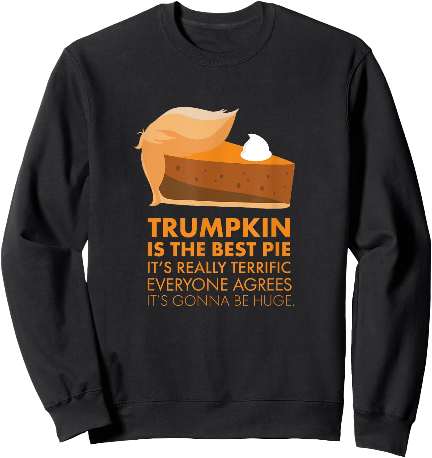 Funny Trump Pumpkin Pie Thanksgiving Fall Shirt Sweatshirt - Sweatshirt | Black