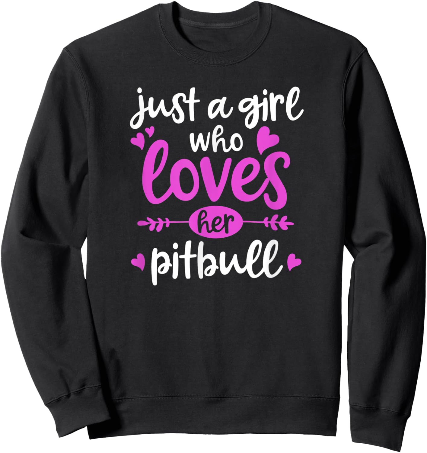Pitbull Gift - Just a Girl Who Loves Her Pitbull Sweatshirt - Sweatshirt | Black