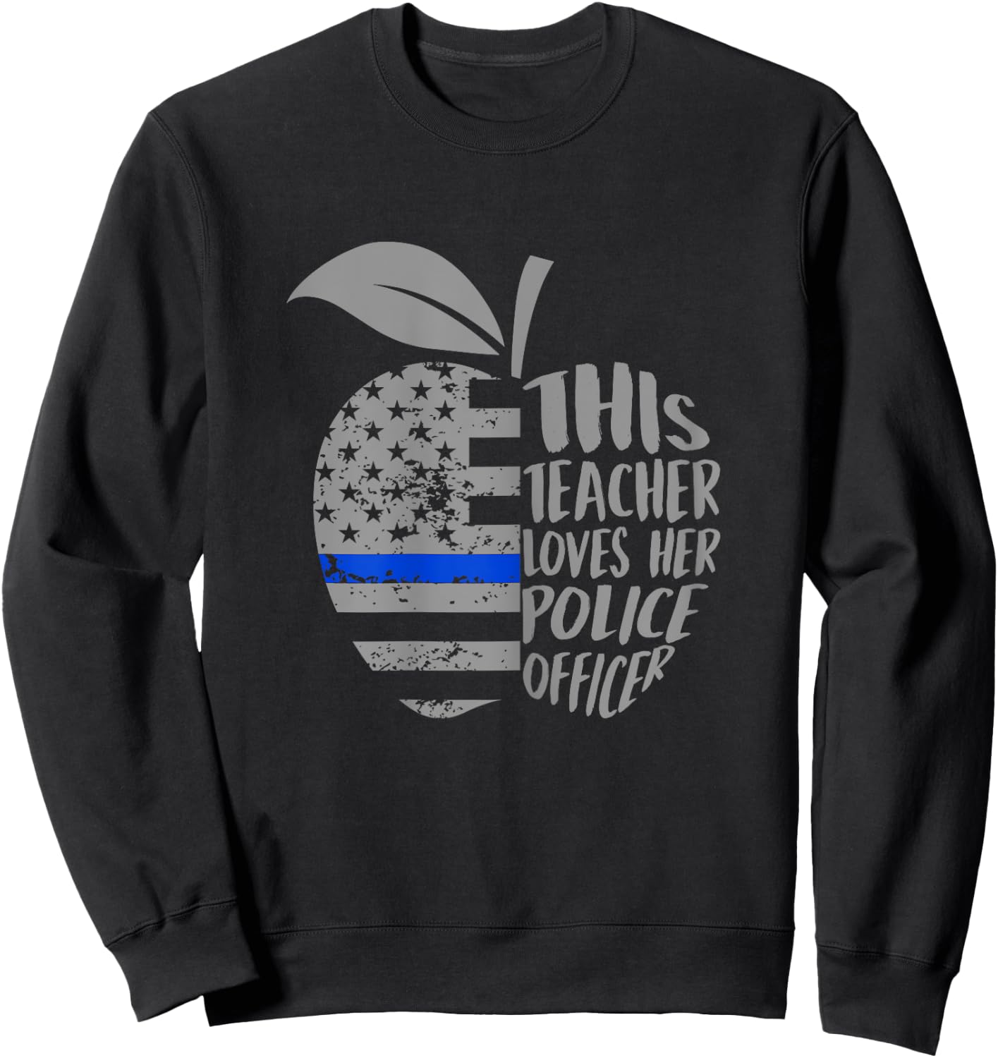 This Teacher Loves Her Police Officer Funny Wife Saying Sweatshirt - Sweatshirt | Black
