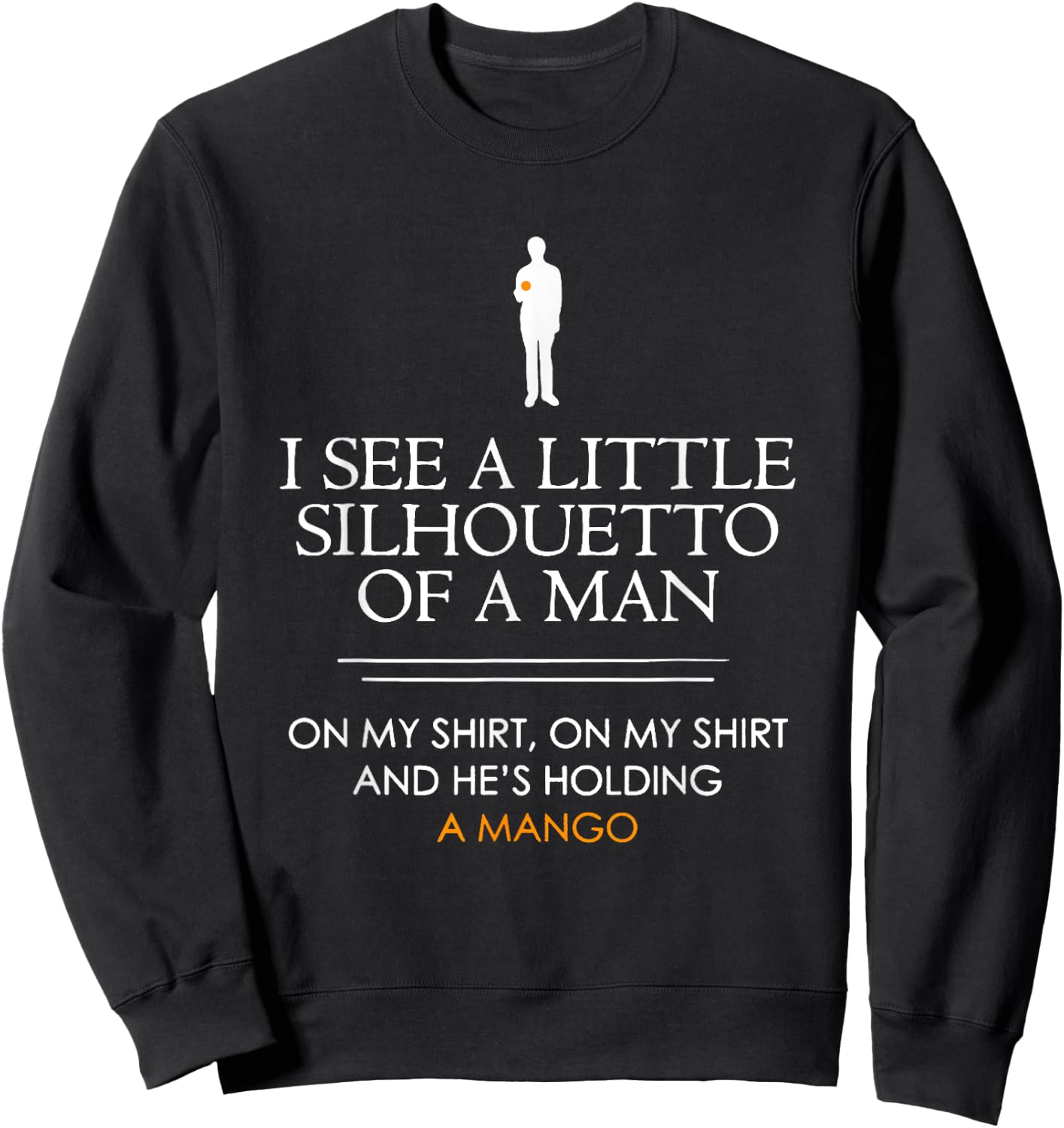 I see a little Silhouetto of a man on my shirt and he hold Sweatshirt - Sweatshirt | Black