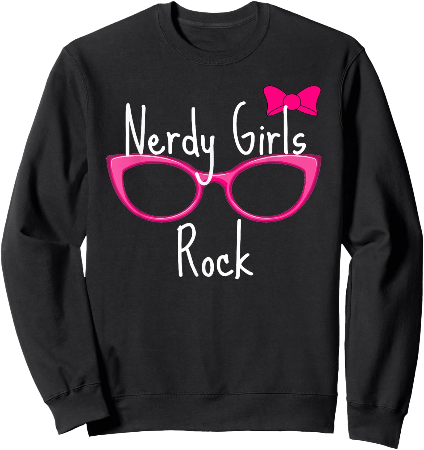 Nerdy Girls Rock T Shirt Gamer Geek Chic Fun Cute Nerd Shirt Sweatshirt - Sweatshirt | Black