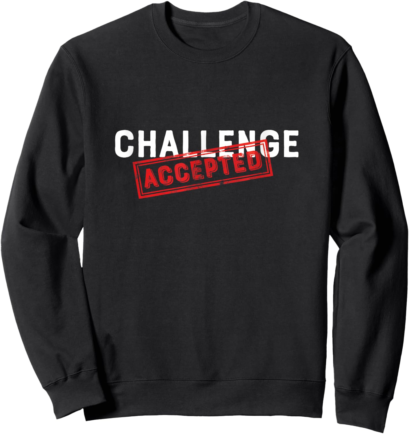 Challenge Accepted Funny Stamp Sweatshirt - Sweatshirt | Black