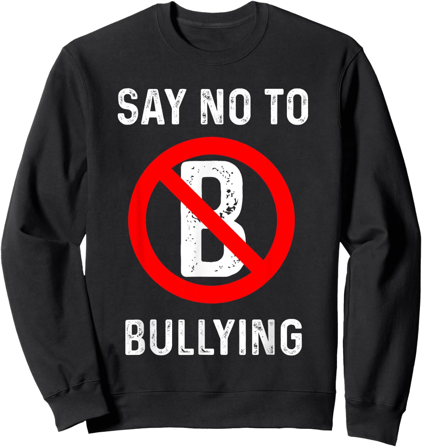 Say No To Bullying kindness Human Rights Cyber Anti Bully Sweatshirt - Sweatshirt | Black