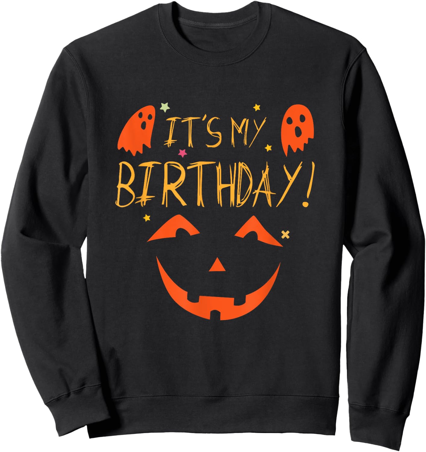 It's My Birthday Shirt Halloween Birthday Sweatshirt - Sweatshirt | Black