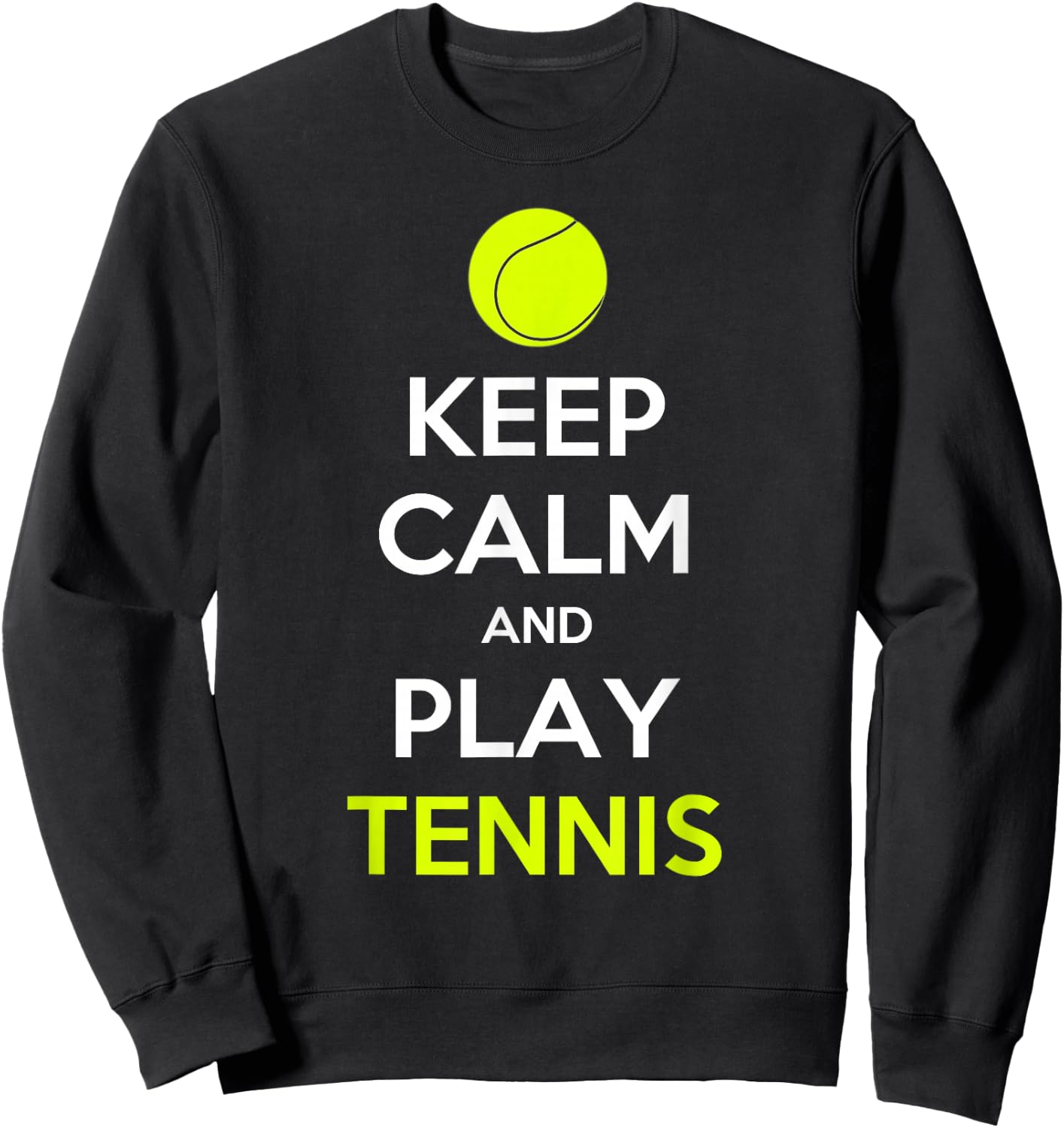 Keep Calm And Play Tennis Sweatshirt - Sweatshirt | Black