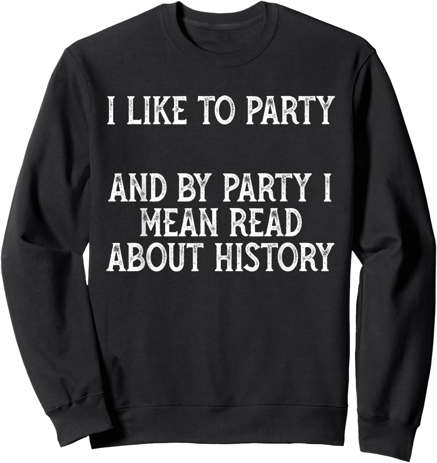 Funny I love History Gift Men Women Girls Kids Sweatshirt - Sweatshirt | Black