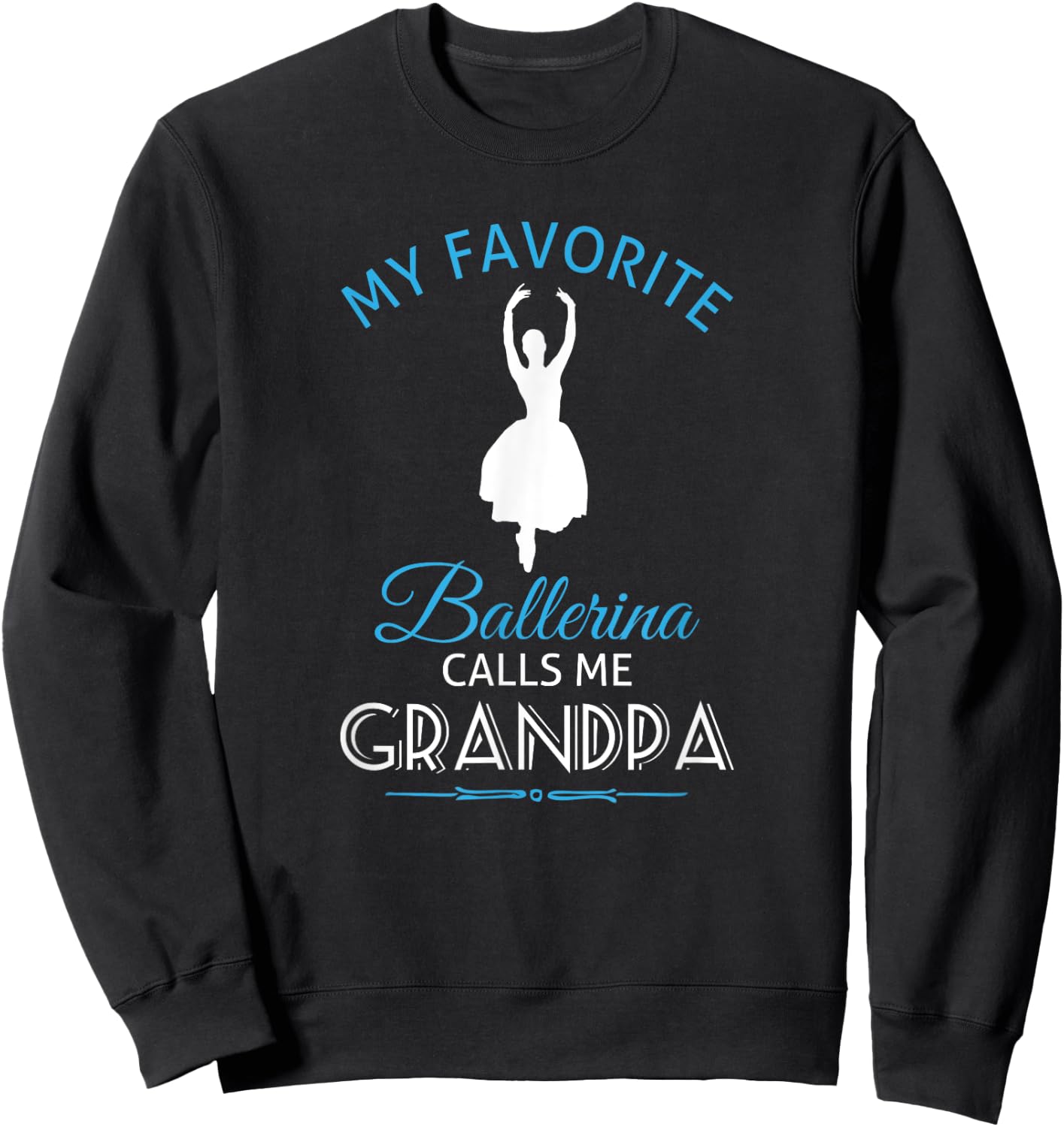 Ballet Grandpa T Shirt Ballerina Dance Recital Sweatshirt - Sweatshirt | Black