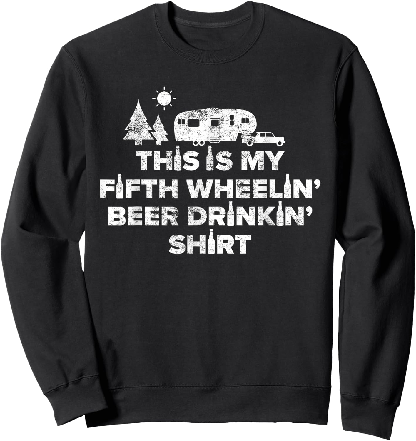 Beer Drinking 5th Wheel Camper Shirt RV Camping Gift Sweatshirt - Sweatshirt | Black