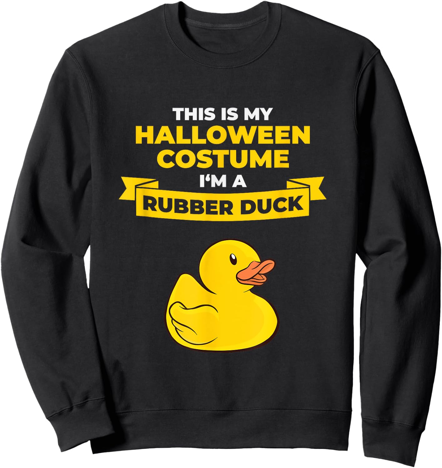I'm A Rubber Duck Halloween Last-Minute Costume Sweatshirt - Sweatshirt | Black