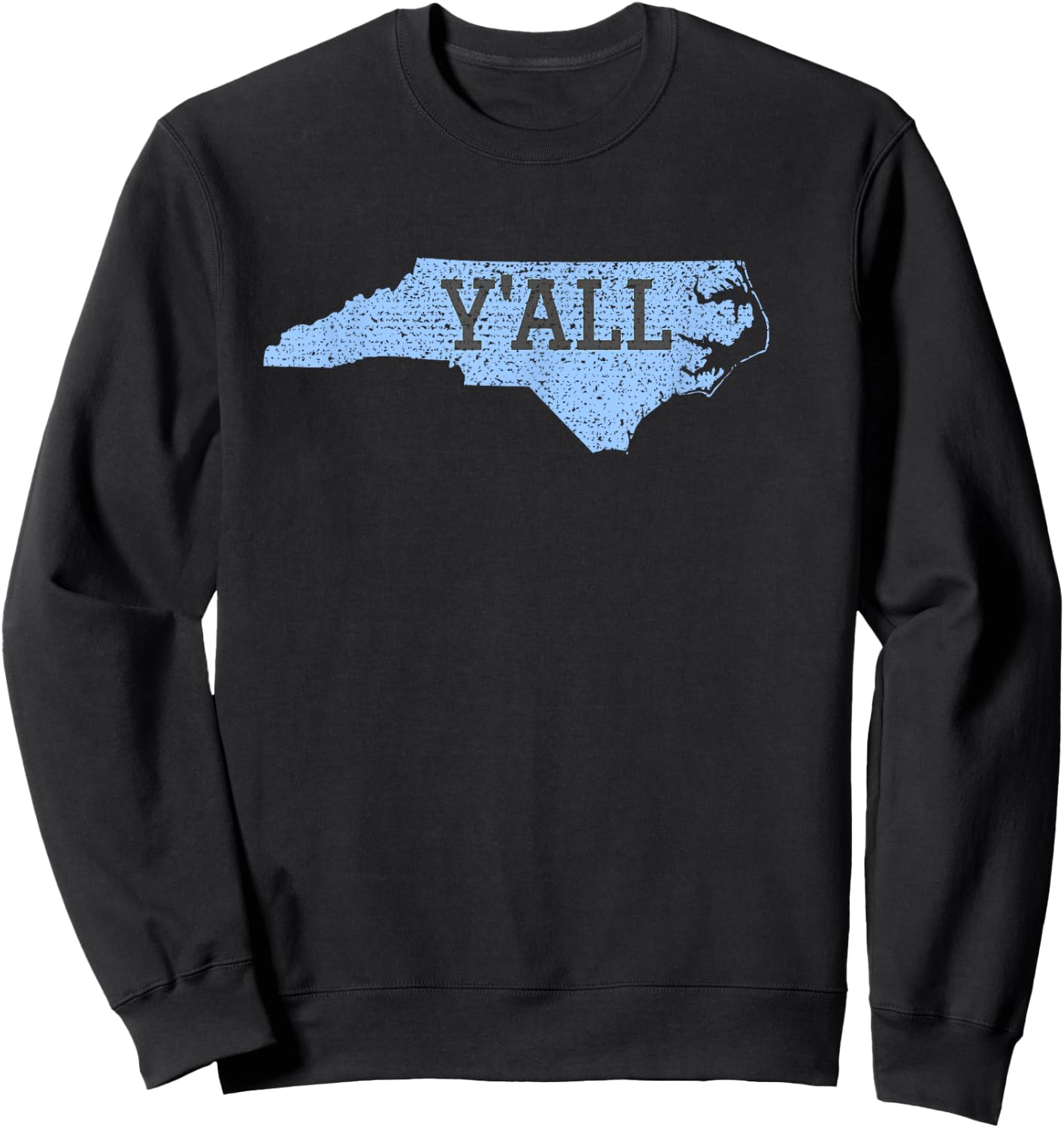 Distressed Y'ALL North Carolina Funny Sweatshirt - Sweatshirt | Black