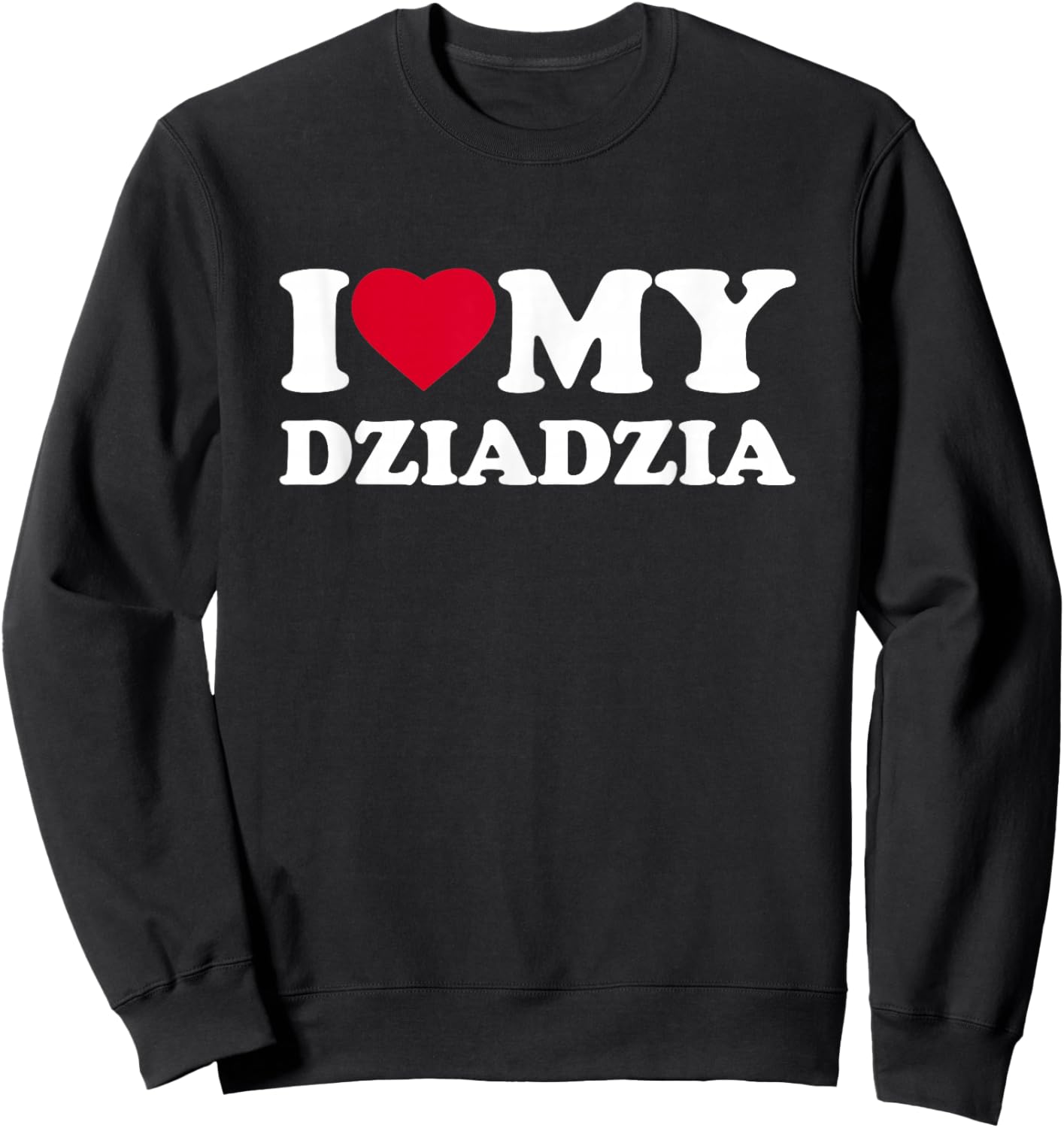 I Love My Dziadzia Heart Grandpa Family Sweatshirt - Sweatshirt | Black