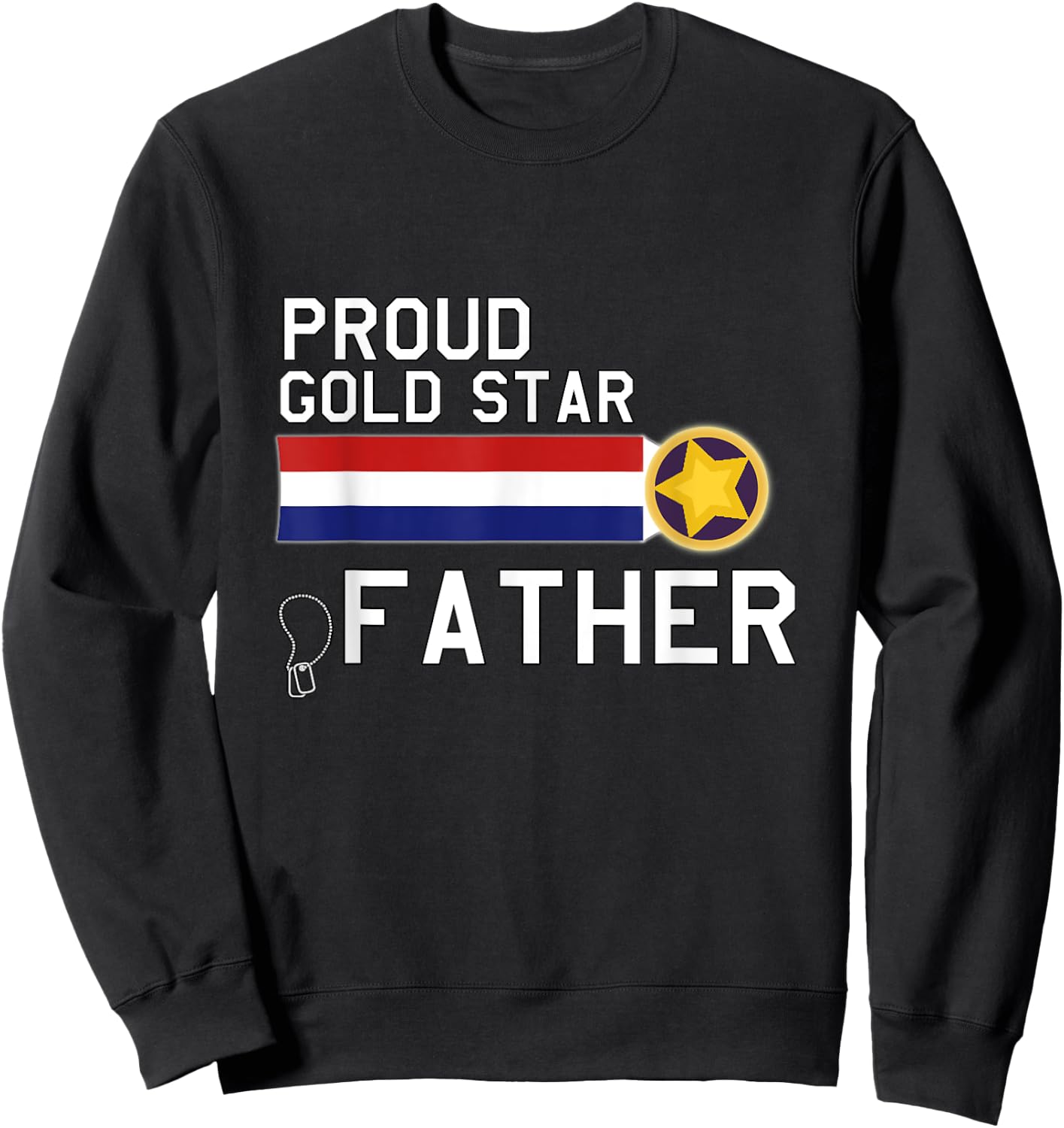 GOLD STAR Father (Proud Military Family) Sweatshirt - Sweatshirt | Black