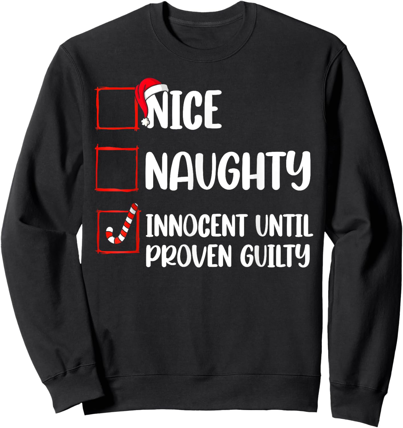 Nice Naughty Innocent Until Proven Guilty Christmas List Sweatshirt - Sweatshirt | Black