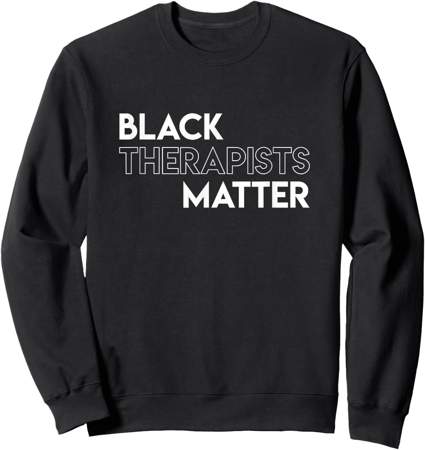 Black Therapists Matter African History Month Sweatshirt - Sweatshirt | Black
