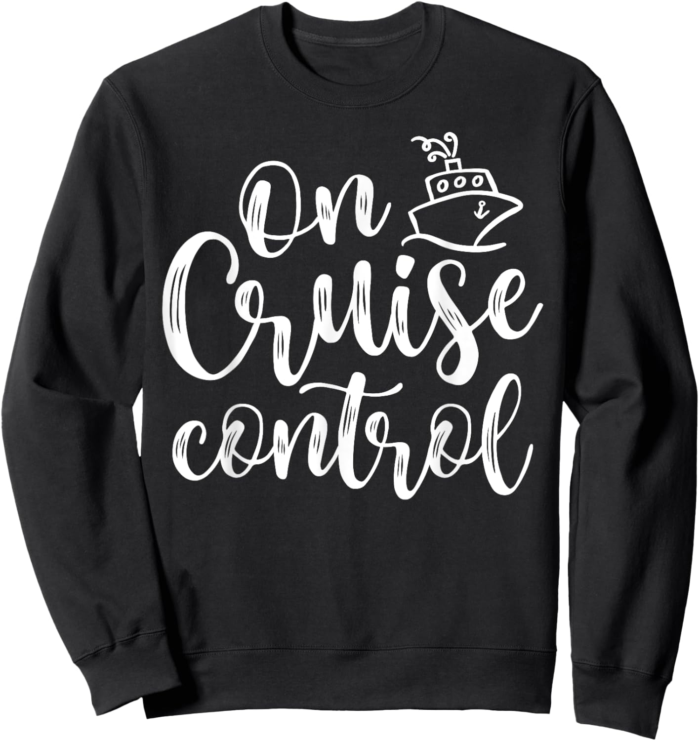 On Cruise Control Summer Vacation Travel Funny Sweatshirt - Sweatshirt | Black