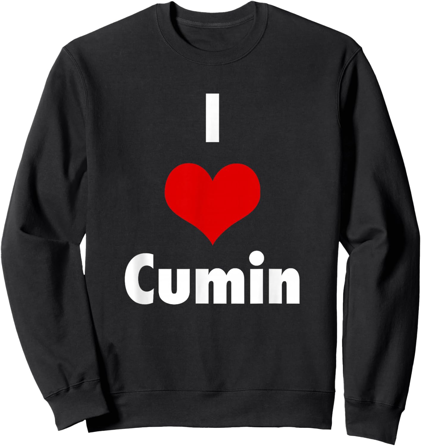 I Love Cumin Cooking Culinary Chef Gift Sweatshirt - Sweatshirt | Black