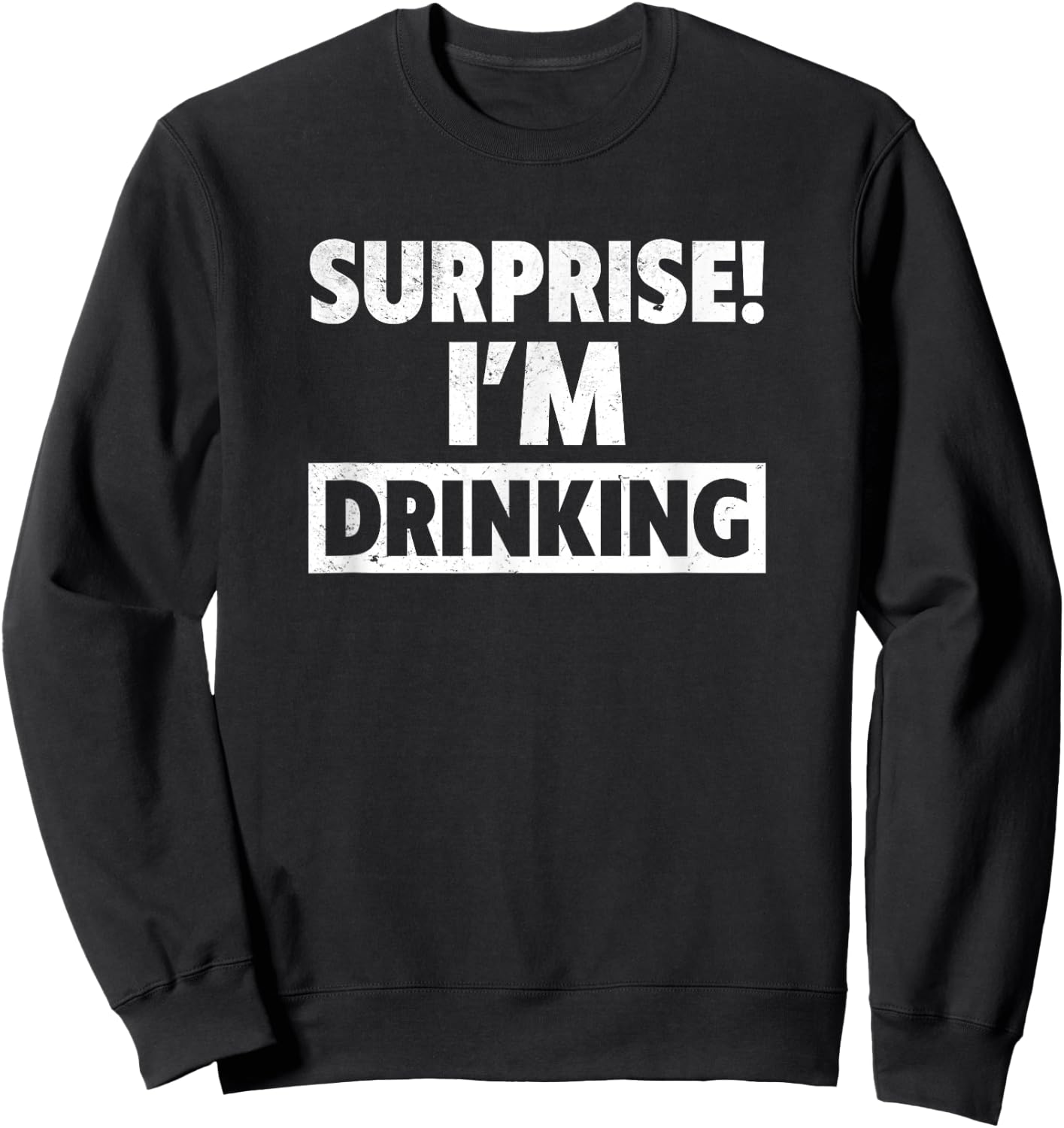 Surprise I'm Drinking Shirt Beer Lovers Shirts Gift Sweatshirt - Sweatshirt | Black