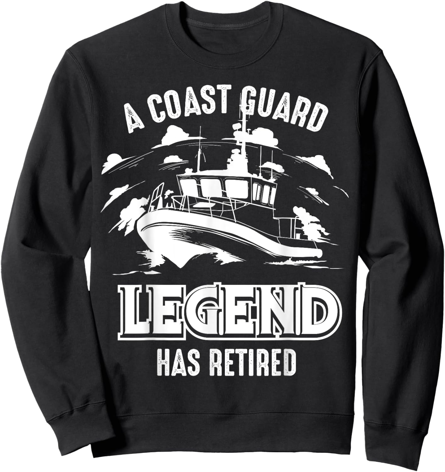 A Coast Guard Legend Has Retired Shirt | Cool Volunteer Gift Sweatshirt - Sweatshirt | Black