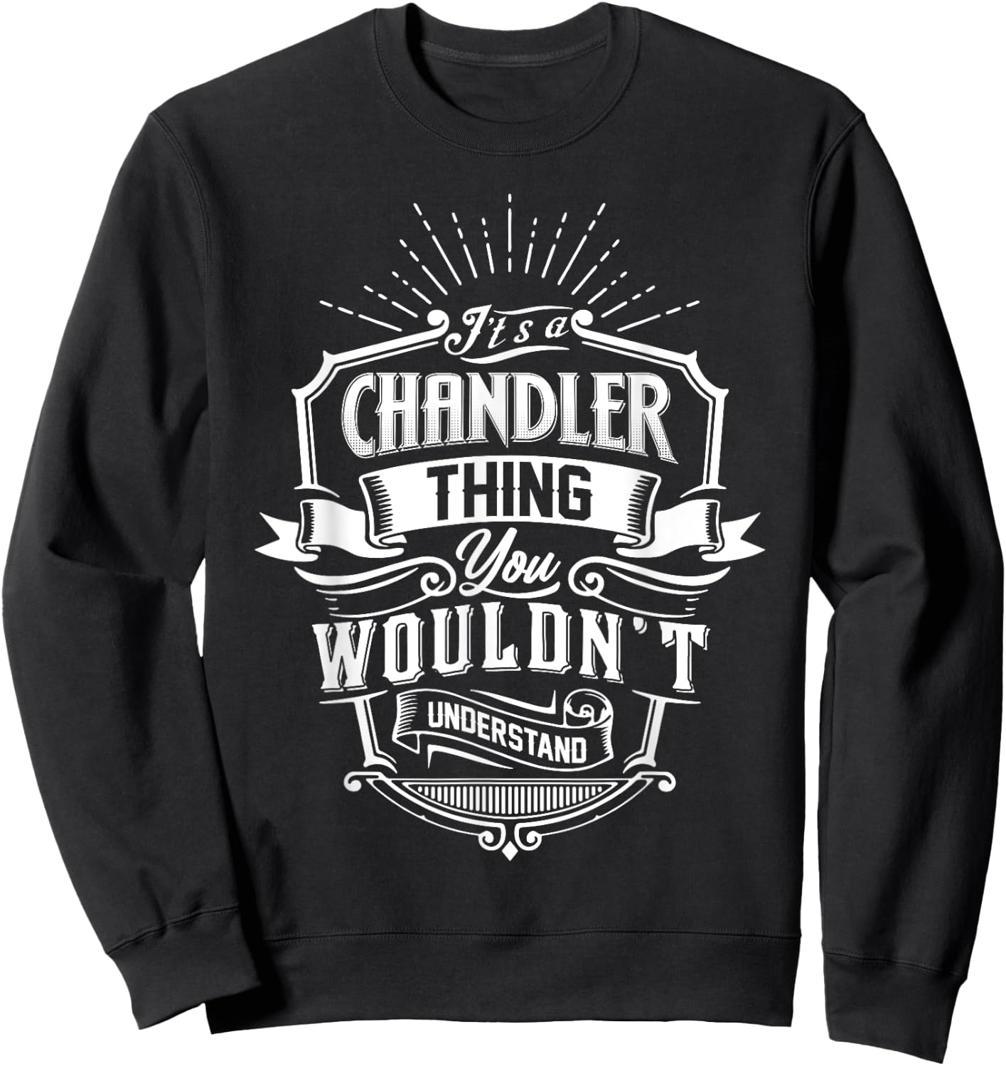 It's A CHANDLER Thing You Wouldn't Understand Name Vintage Sweatshirt - Sweatshirt | Black