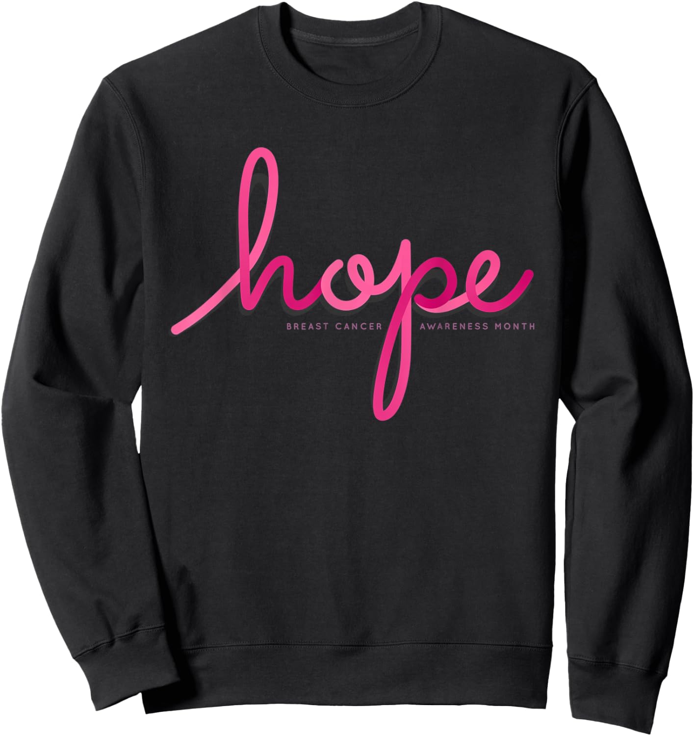 There is Hope for Breast Cancer Awareness Month Sweatshirt - Sweatshirt | Black