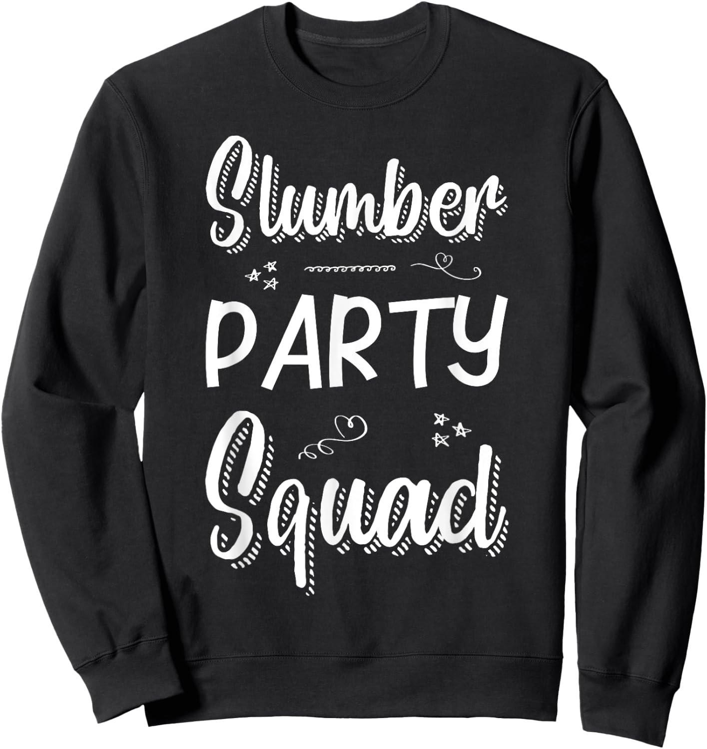 Slumber Party Squad T Shirt Sweatshirt - Sweatshirt | Black