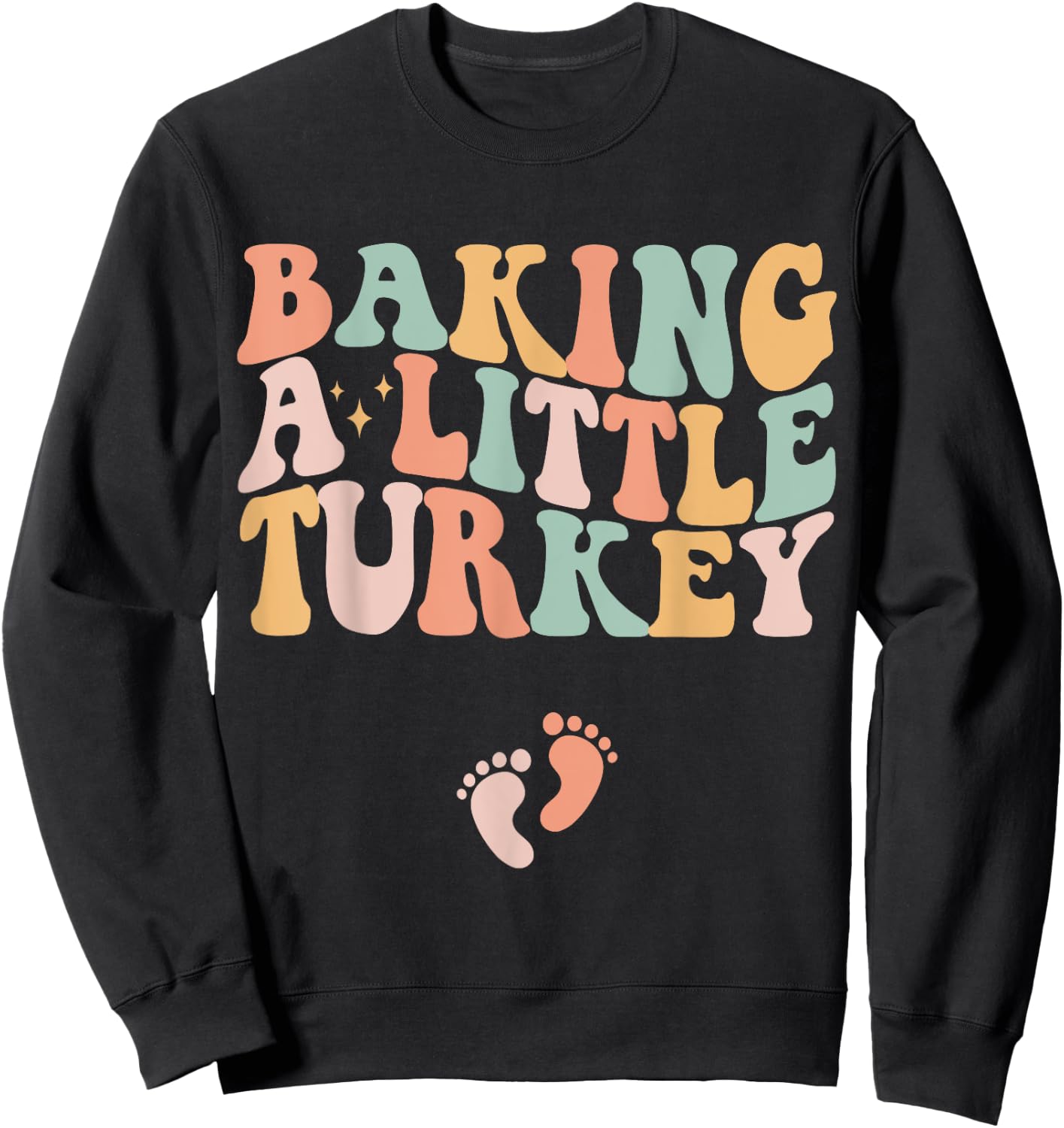 Baking A Little Turkey Thanksgiving Pregnancy Announcement Sweatshirt - Sweatshirt | Black