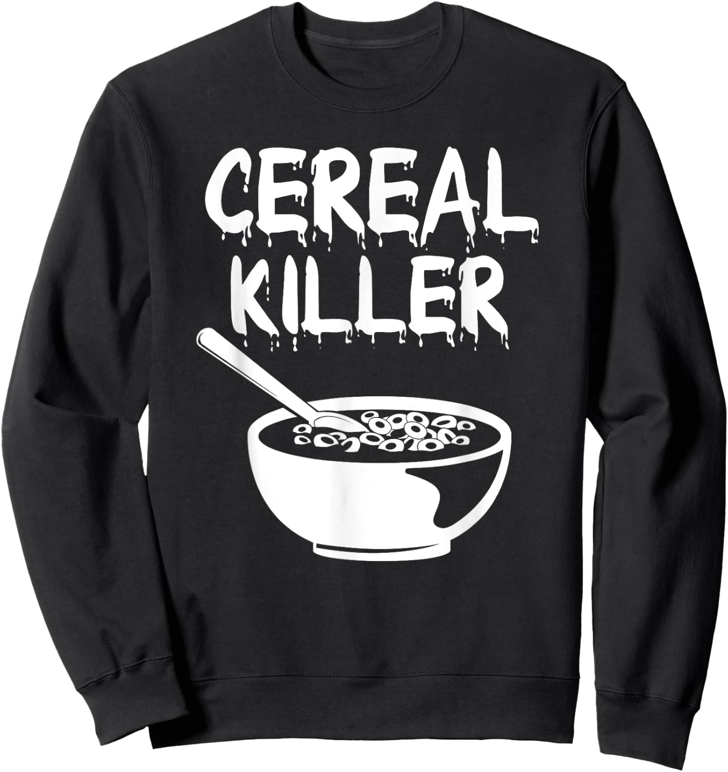 Funny Cereal Killer Shirt Breakfast Brunch Food Humor Shirt Sweatshirt - Sweatshirt | Black