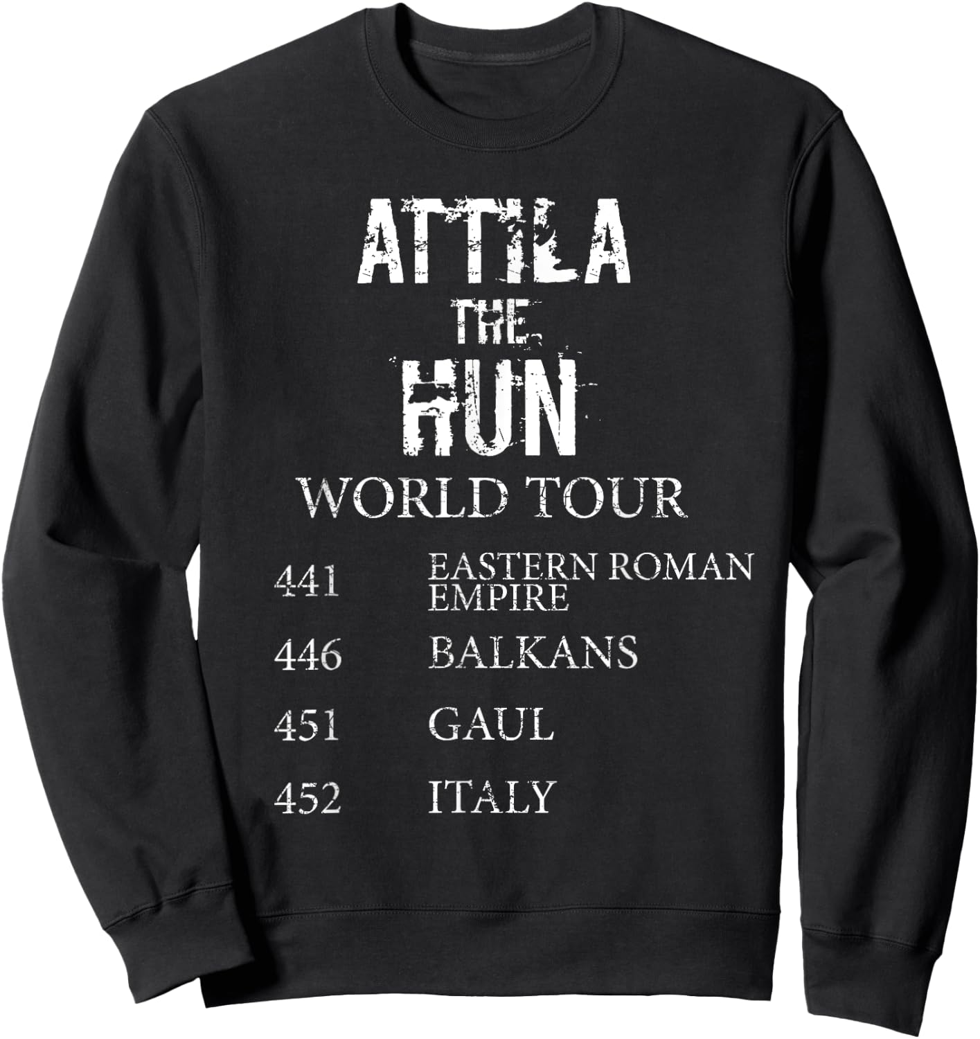 Funny Ancient World Tour History Gift Attila The Hun Sweatshirt - Sweatshirt | Black
