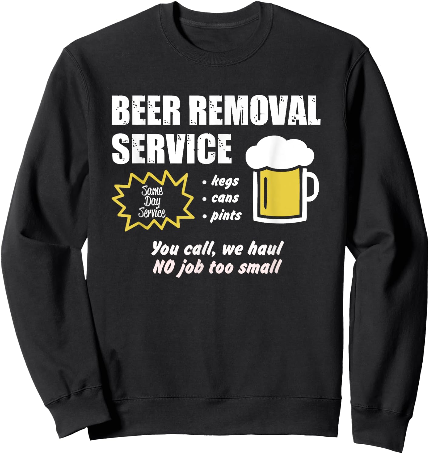 Beer removal service funny beer drinking Sweatshirt - Sweatshirt | Black