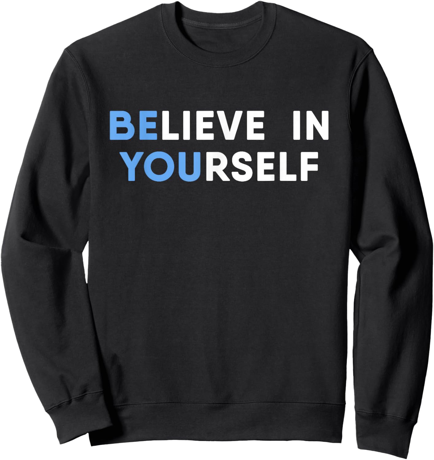 Believe In Yourself Motivation Sweatshirt - Sweatshirt | Black