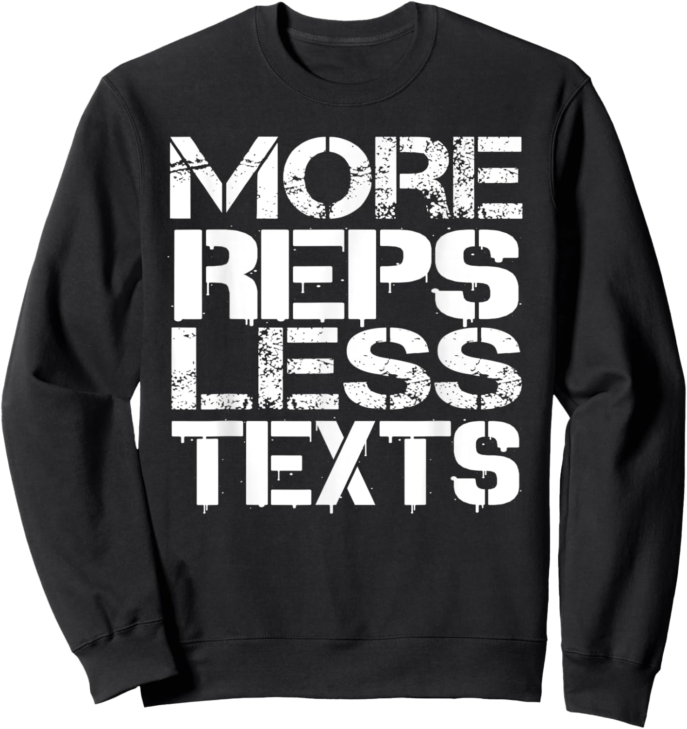 Reps Less Texts Weightlifting Bodybuilding Workout Gym Shirt Sweatshirt - Sweatshirt | Black