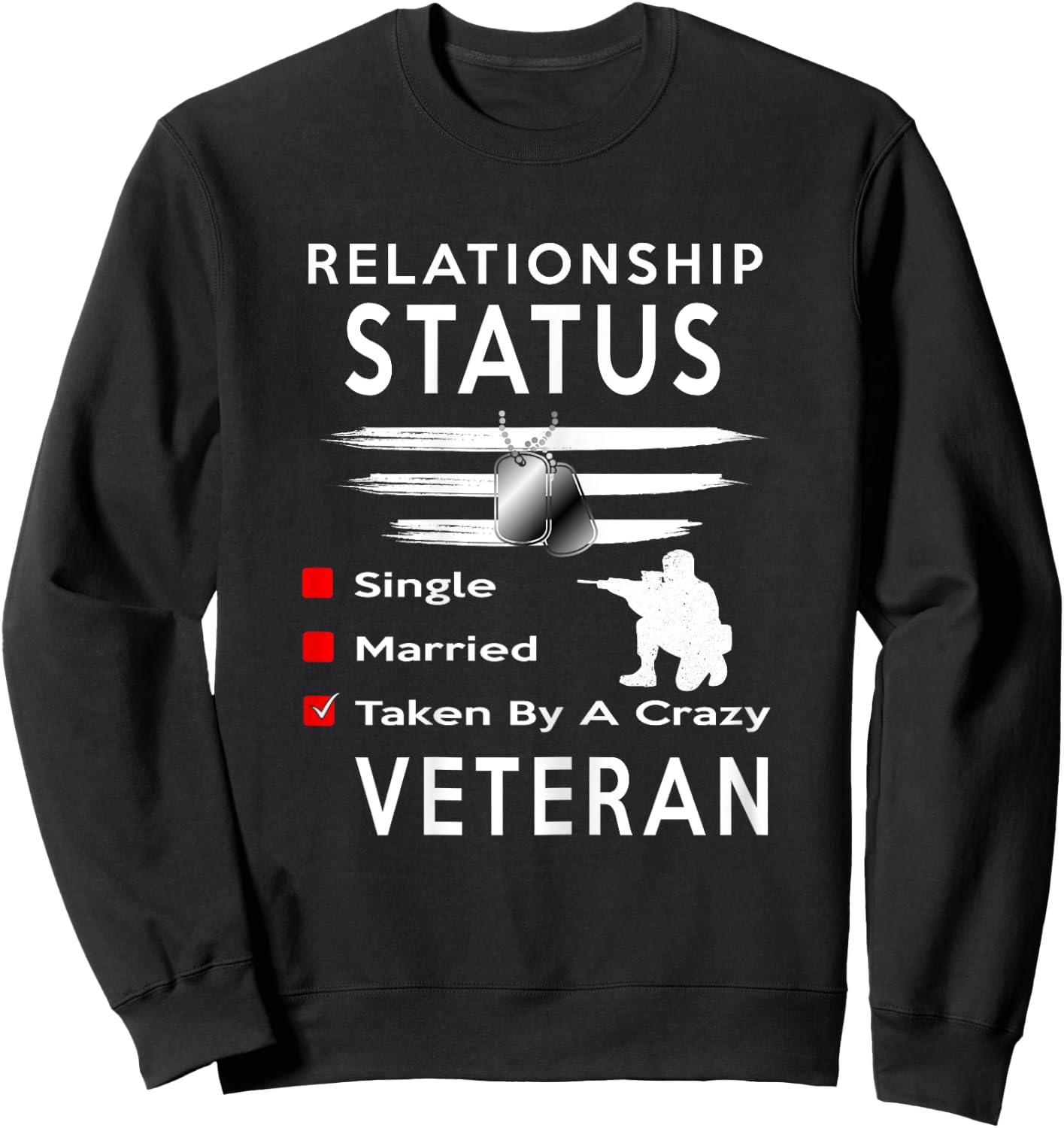 Relationship Status Taken by a Crazy VETERAN Sweatshirt - Sweatshirt | Black