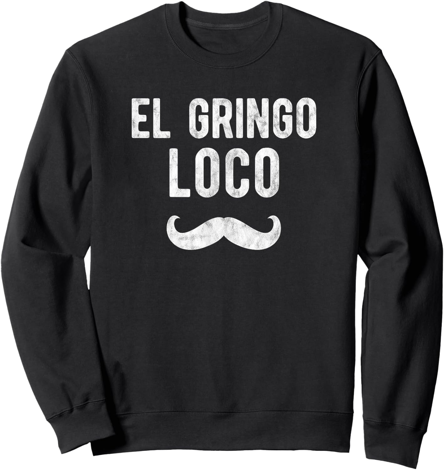 Funny Gringo Shirt El Gringo Loco Cinco de Mayo Men Sweatshirt - Sweatshirt | Black