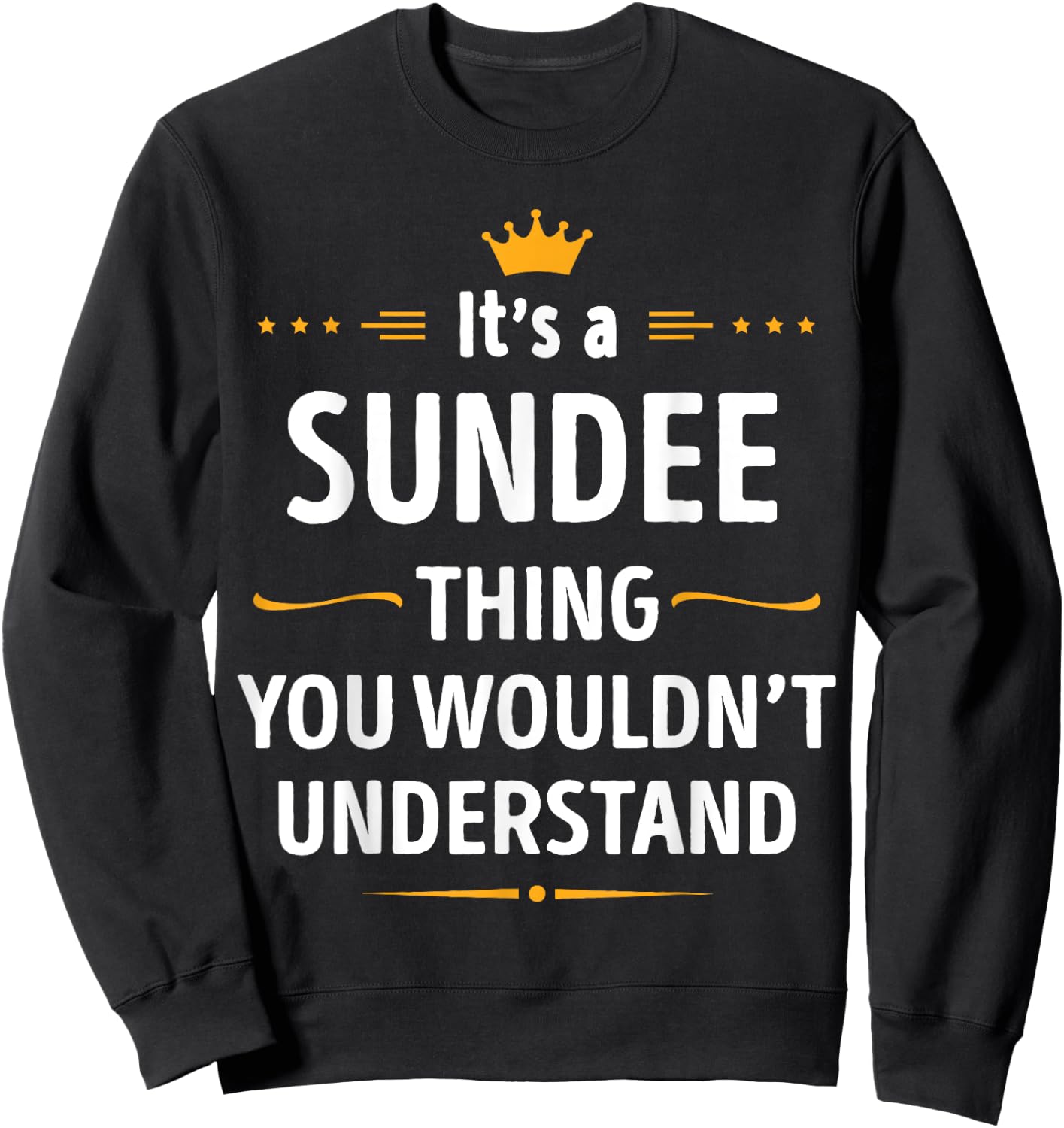 Inked Creation - Its a SUNDEE Thing You Wouldn't Understand Sweatshirt - Sweatshirt | Black