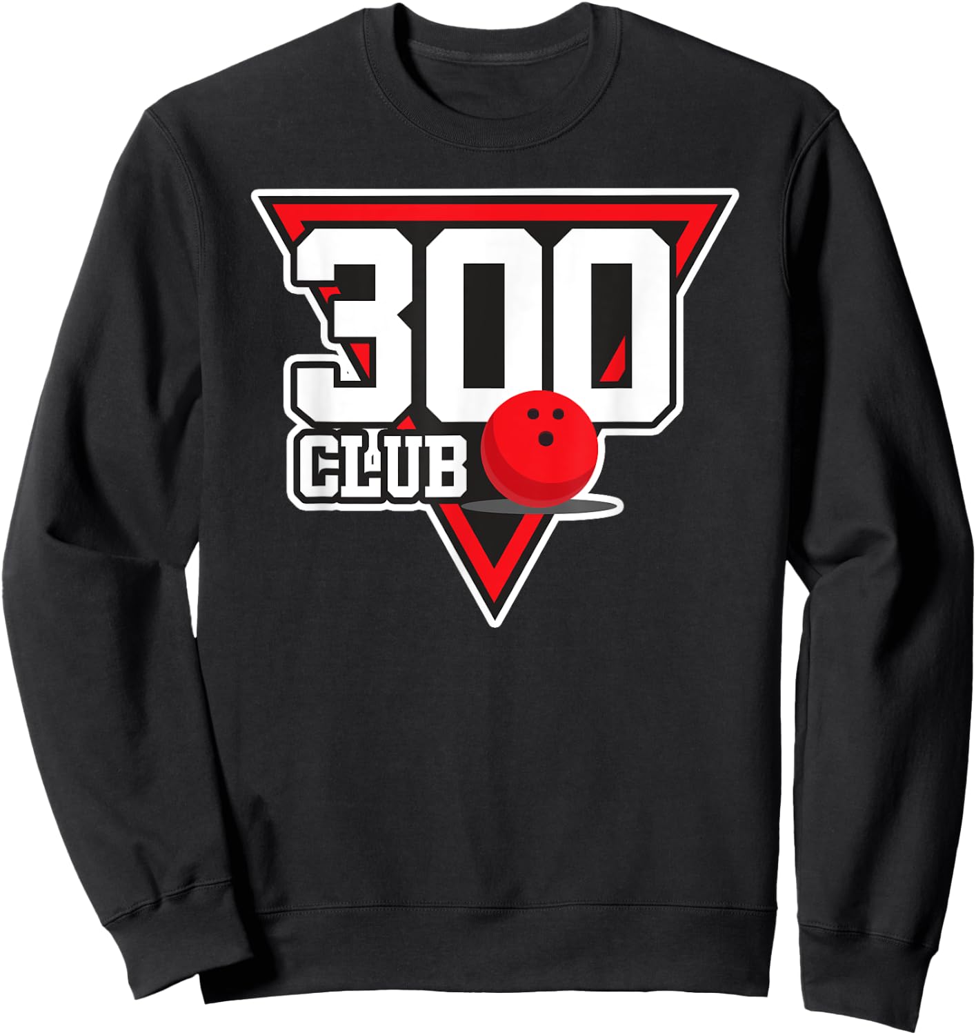 300 Bowling Design Perfect Bowling Game 300 Bowler Gift Sweatshirt - Sweatshirt | Black