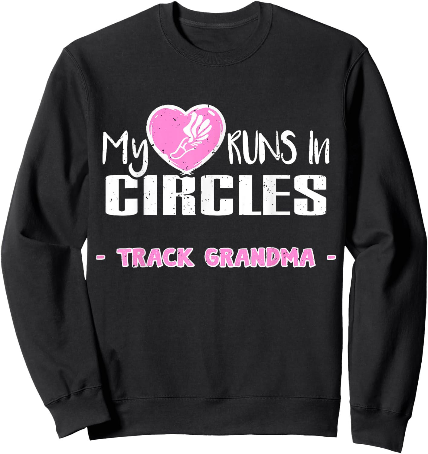 My Heart Runs In Circles Runner Track and Field Grandma Sweatshirt - Sweatshirt | Black