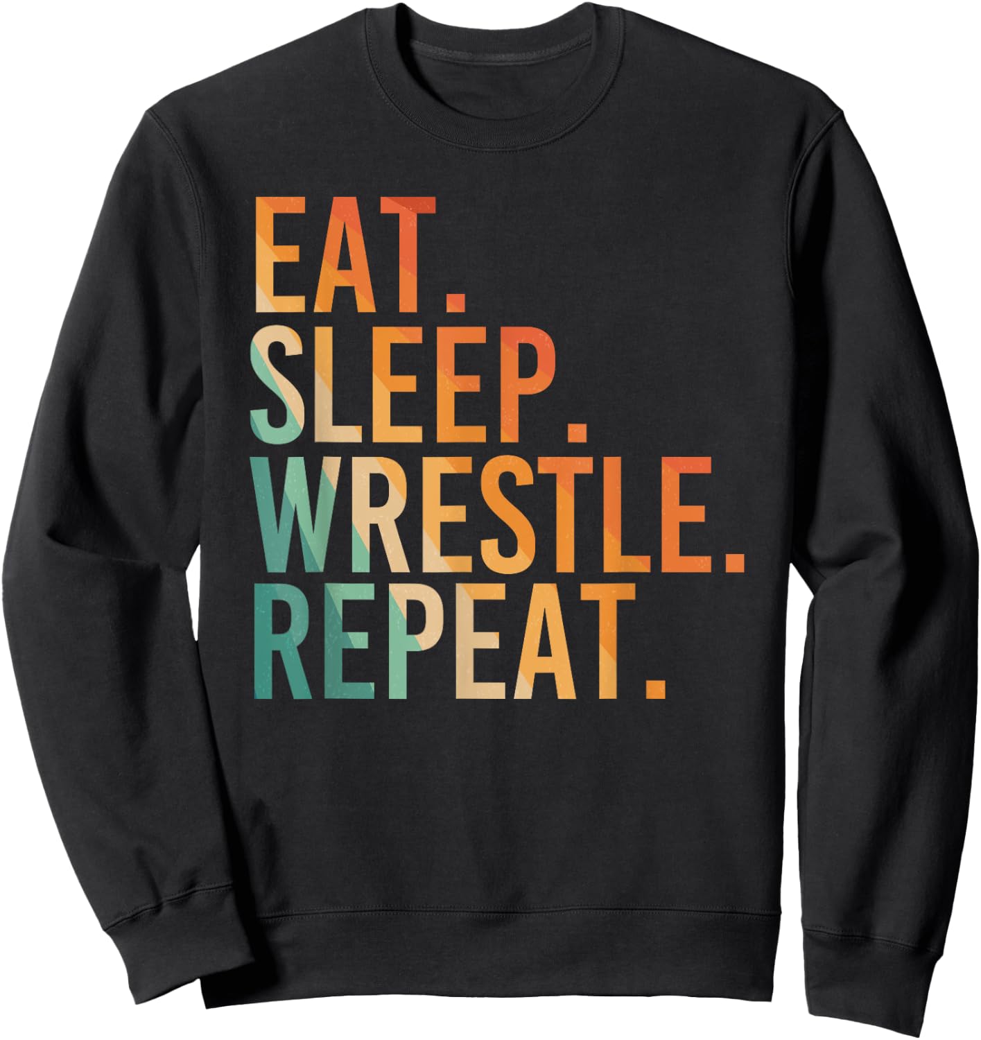 Funny Eat Sleep Wrestle Repeat for Wrestler Fans Wrestling Sweatshirt - Sweatshirt | Black