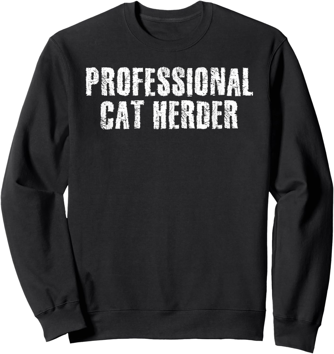 PROFESSIONAL CAT HERDER Shirt Funny Kitty Mom Dad Gift Women Girls Kids Sweatshirt - Sweatshirt | Black