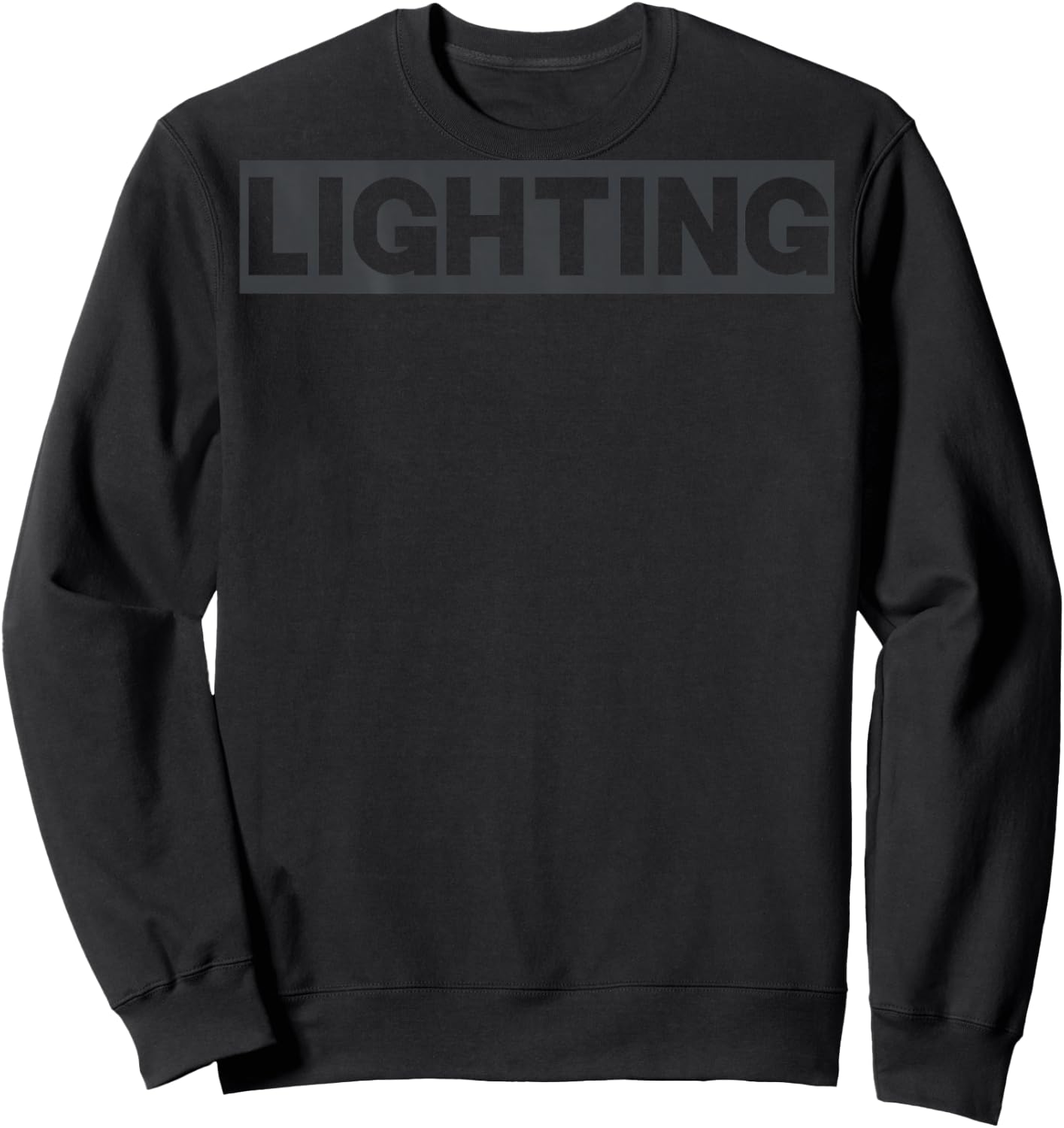 TechTees LIGHTING Crew Roadie Stage Blacked Out Grey Text Sweatshirt - Sweatshirt | Black