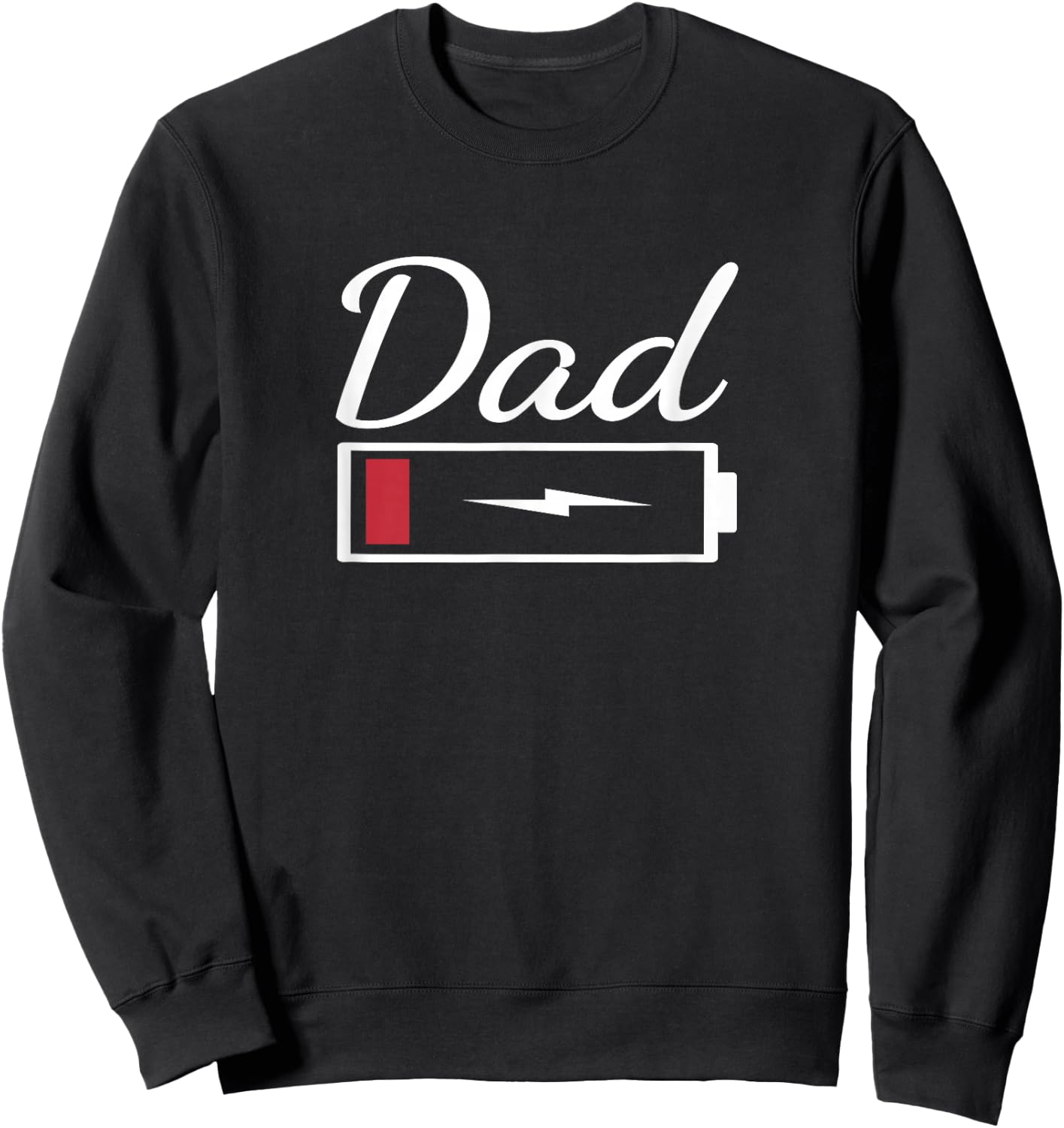 Dad - Low Energy - Depleted Battery Sweatshirt - Sweatshirt | Black