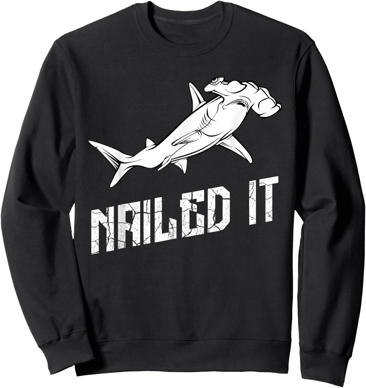 Hammerhead Shark Nailed It Ocean Week Of Shark Sweatshirt - Sweatshirt | Black