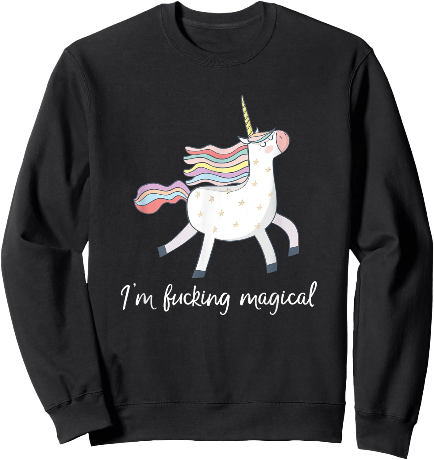 I'm Fucking Magical T Shirt Funny Unicorn Gift Sweatshirt - Sweatshirt | Black