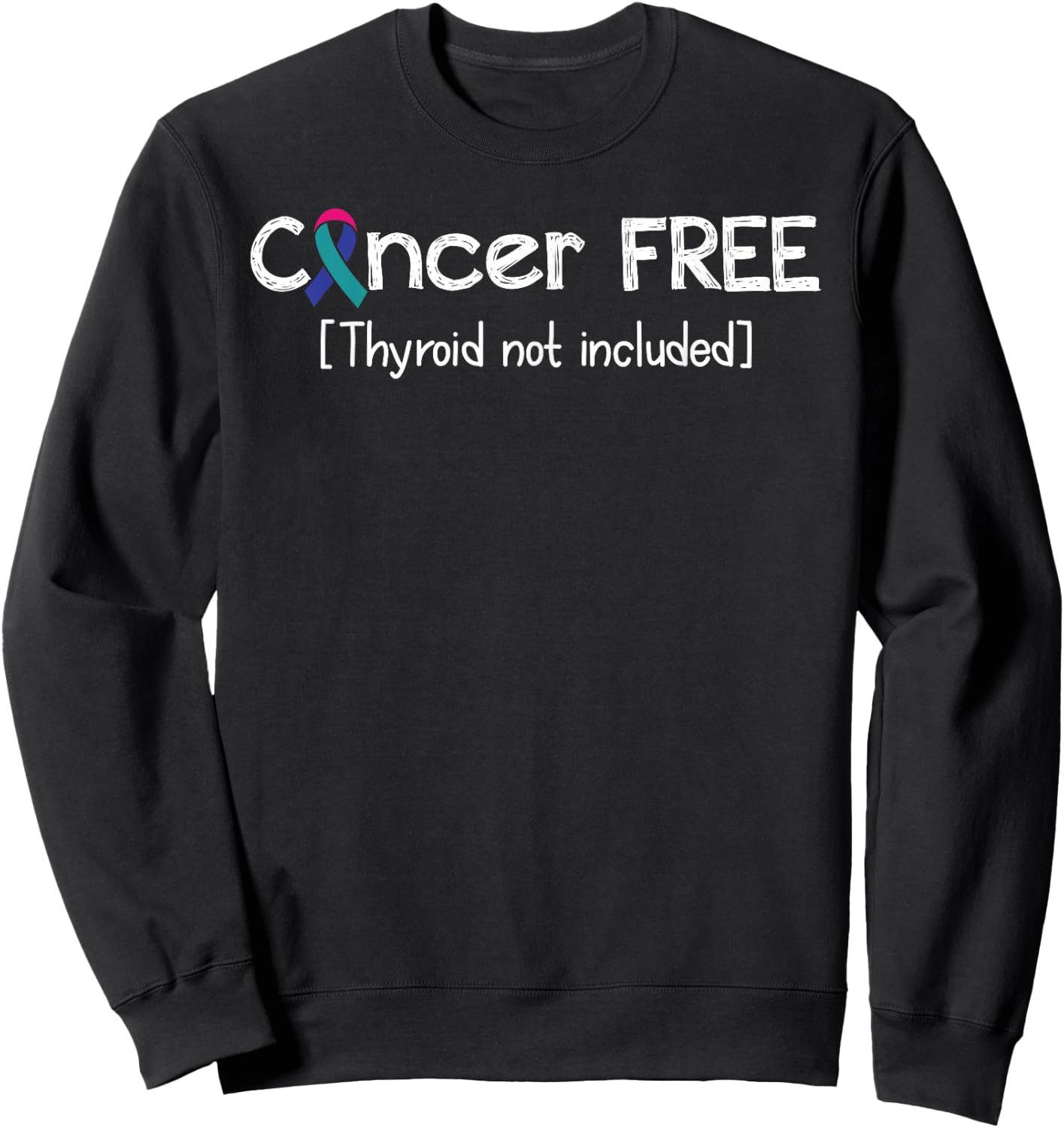 Thyroid Cancer Free- Thyroid Cancer Support Ribbon Sweatshirt - Sweatshirt | Black