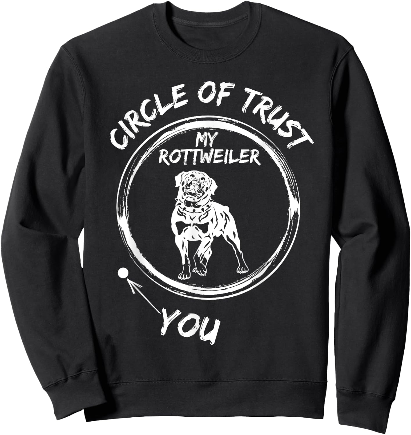 Circle Of Trust My Rottweiler And You Sweatshirt - Sweatshirt | Black