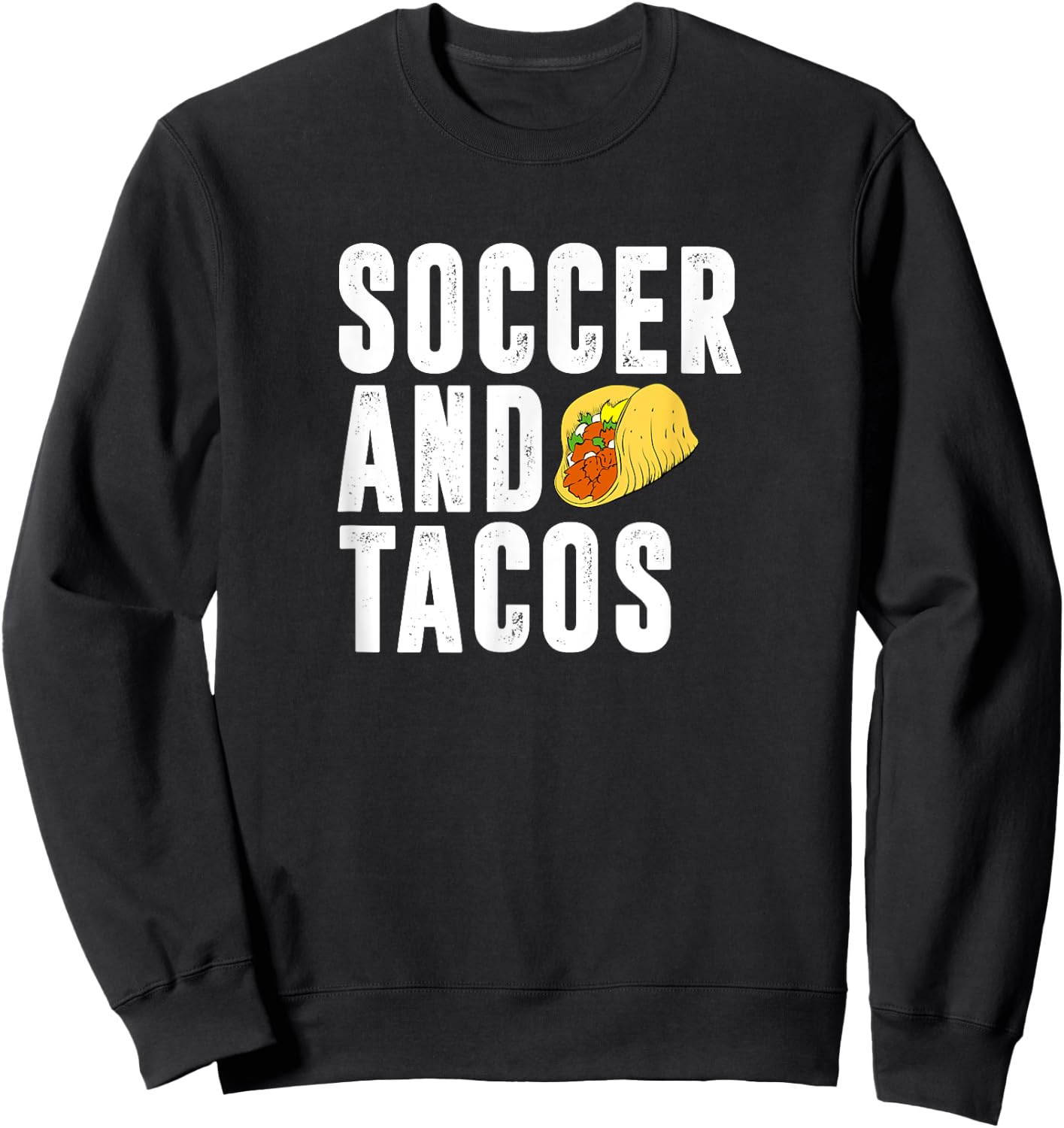 Soccer And Tacos I Love Coaching Team Soccer Sweatshirt - Sweatshirt | Black