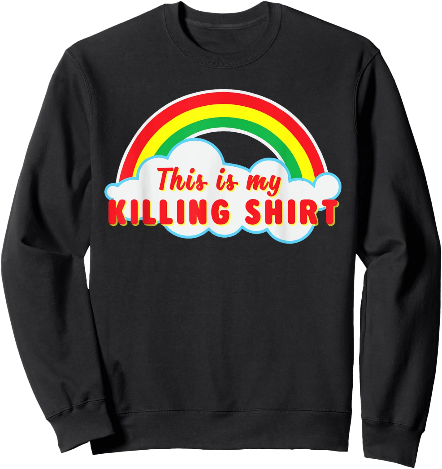 This Is Killing T Shirt Rainbow Sweatshirt - Sweatshirt | Black