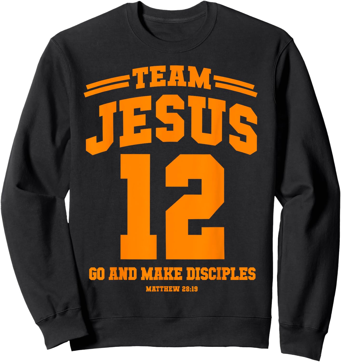 Team Jesus Go and make disciples Christian gift shirt Sweatshirt - Sweatshirt | Black